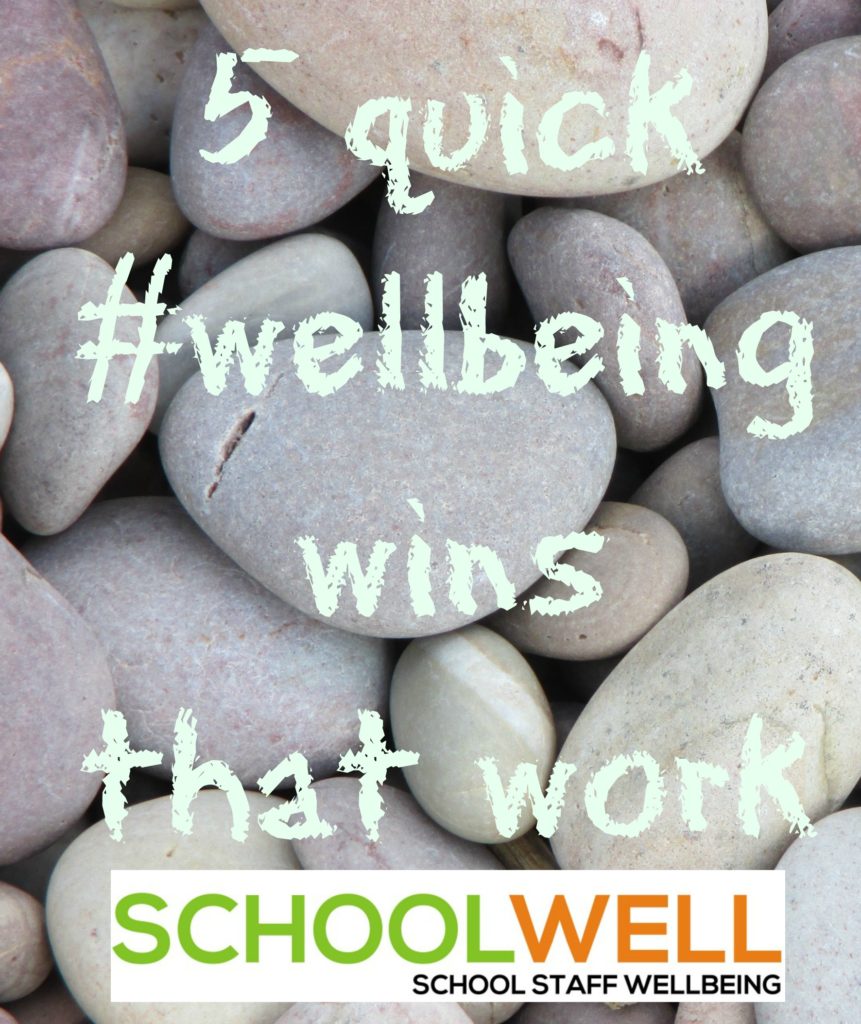 5 quick wellbeing wins that work Schoolwell